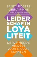 Leiderschap in loyaliteit - Sandy Rogers, Leena Rinne, Glenn Vergoossen - ebook