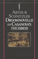 Arthur  Schnitzler Droomnovelle en Casanova's thuisreis