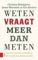 Weten vraagt meer dan meten - Christien Brinkgreve, Eric Koenen, Sanne Bloemink - ebook