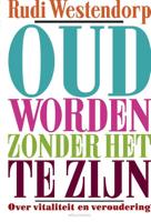 Oud worden zonder het te zijn - Rudi Westendorp - Paperback (9789045032788)