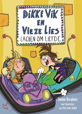 Dikke Vik en Vieze Lies lachen om liefde - Sunna Borghuis - eBook (9789025770624)