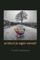 Je kleurt je eigen wereld - Frank Lemmens - Paperback (9789086664788)
