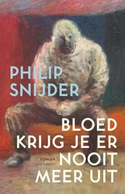 Bloed krijg je er nooit meer uit - Philip Snijder - eBook (9789025447793) Bloed krijg je er nooit meer uit - Philip Snijder - eBook (9789025447793)