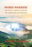 Word wakker! Het leven is slechts een droom (Paperback)