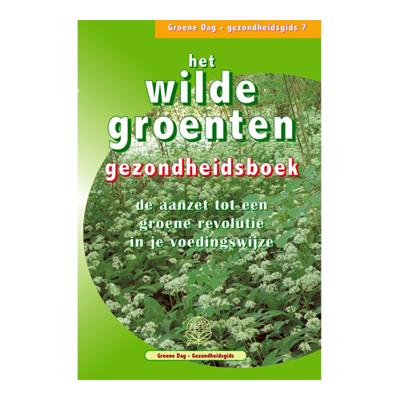 Groene Dag Gezondheidsgids 7, Het Wilde Groenten Gezondheid