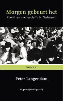 Morgen gebeurt het - Peter Langendam - eBook (9789082201628)