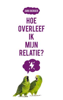 Hoe overleef ik mijn relatie? - Jörg Berger - eBook (9789043534253)