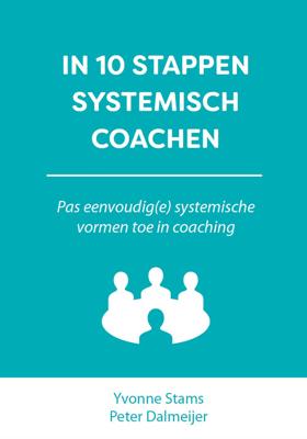 In 10 stappen systemisch coachen - Yvonne Stams, Peter Dalmeijer - ebook