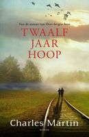 Twaalf jaar hoop - Charles Martin - ebook