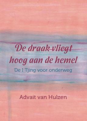De draak vliegt hoog aan de hemel - Advait van Hulzen - Paperback (9789492421883)