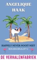 Happily never nooit niet - Angelique Haak - ebook