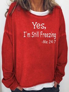 Yes I'm Still Freezing Casual Sweatshirt