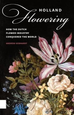 Holland flowering - Andrew Gebhardt - eBook (9789048522590)