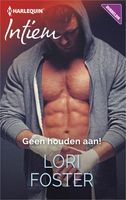 Geen houden aan! - Lori Foster - ebook