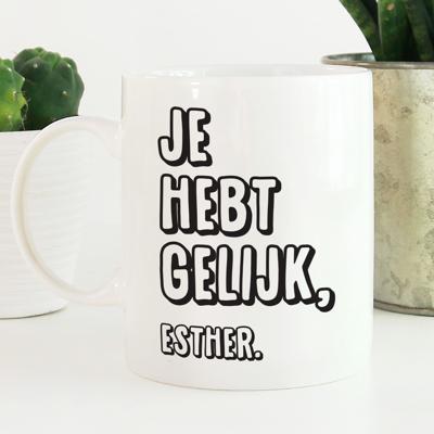 Gepersonaliseerde Mok Je Hebt Gelijk