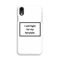 Fight for my fairytale: iPhone XR Volledig Geprint Hoesje