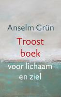 Troostboek voor lichaam en ziel - Anselm Grün - eBook (9789043527460)