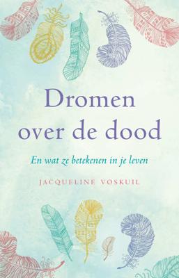 Dromen over de dood - Jacqueline Voskuil - Paperback (9789020211283) Dromen over de dood - Jacqueline Voskuil - Paperback (9789020211283)