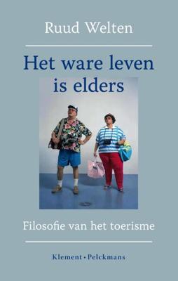 Het ware leven is elders - Ruud Welten - eBook (9789086871346) Het ware leven is elders - Ruud Welten - eBook (9789086871346)