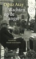 Wachten op de angst - Oguz Atay - ebook