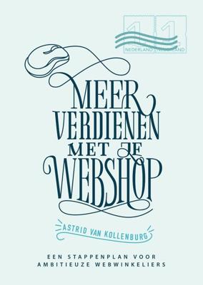 Meer verdienen met je webshop - Astrid van Kollenburg - ebook