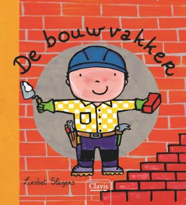 De bouwvakker - Liesbet Slegers - Hardcover (9789044830866) De bouwvakker - Liesbet Slegers - Hardcover (9789044830866)