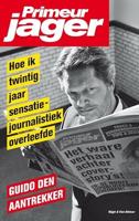 Primeurjager: Hoe ik 20 jaar sensatiejournalistiek overleefde