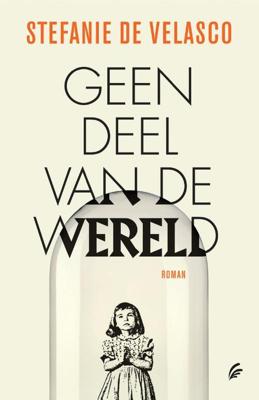 Geen deel van de wereld - Stefanie de Velasco - Paperback (9789056726683) Geen deel van de wereld - Stefanie de Velasco - Paperback (9789056726683)