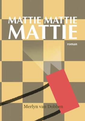 Mattie Mattie Mattie - Merlyn van Dobben - Paperback (9789402189391)