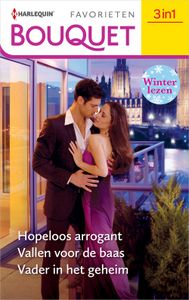 Hopeloos arrogant / Vallen voor de baas / Vader in het geheim - Cathy Williams, Helen Brooks, Catherine Spencer - ebook