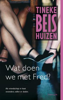 Wat doen we met Fred? - Tineke Beishuizen - eBook (9789029567961) Wat doen we met Fred? - Tineke Beishuizen - eBook (9789029567961)