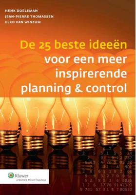 Controlling en auditing in de praktijk De 25 beste ideeën voor een meer inspirerende planning & control - E. van Winzum, H.J. Doeleman, J.P.R. Controlling en auditing in de praktijk De 25 beste ideeën voor een meer inspirerende planning & control - E. van Winzum, H.J. Doeleman, J.P.R.