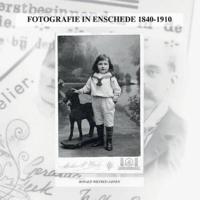 Fotografie In Enschede 1840-1910
