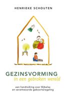 Gezinsvorming in een gebroken wereld - Henrieke Schouten - ebook