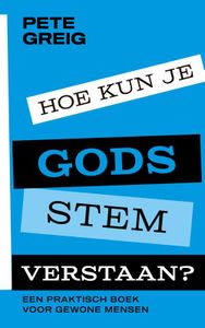 Hoe kun je Gods stem verstaan? - Pete Greig - ebook