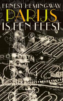 Ernest Hemingway Parijs is een feest Ernest Hemingway Parijs is een feest