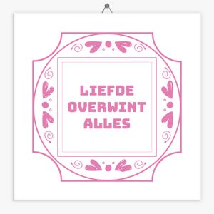 Spreuk tegeltje liefde overwint alles