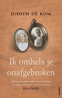 Ik omhels je onafgebroken - Ida Does, Judith de Kom - ebook