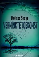 Verminkte toekomst - Melissa Skaye - ebook - thumbnail