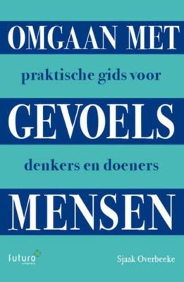 Omgaan met gevoelsmensen - Sjaak Overbeeke - eBook (9789492221513)