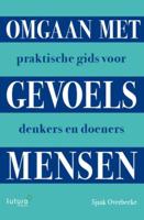 Omgaan met gevoelsmensen - Sjaak Overbeeke - eBook (9789492221513)