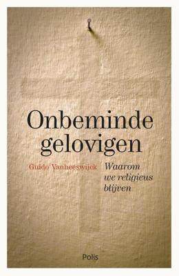 Onbeminde gelovigen - Guido Vanheeswijck - eBook (9789463104579)
