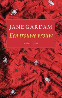 Een trouwe vrouw - Jane Gardam - ebook