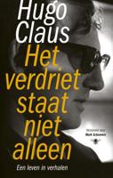 Hugo  Claus Het verdriet staat niet alleen