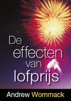 De effecten van lofprijs - Andrew Wommack - ebook - thumbnail