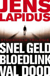 Snel geld ; Bloedlink ; Val dood - Jens Lapidus - ebook