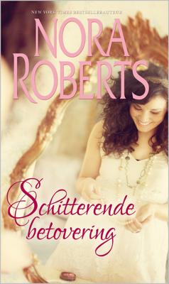 Schitterende betovering - Nora Roberts - eBook (9789402755008) Schitterende betovering - Nora Roberts - eBook (9789402755008)