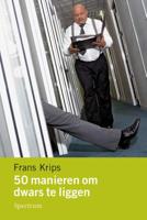 50 Manieren Om Dwars Te Liggen - Frans Krips - Paperback (9789049107895)