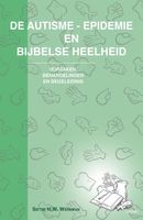 De autisme-epidemie en bijbelse heelheid - Sietse H.W. Werkman - ebook