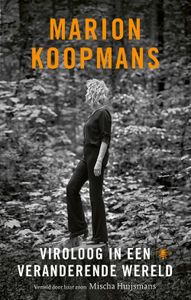 Marion Koopmans: Viroloog in een veranderende wereld - Mischa Huijsmans, Marion Koopmans - ebook